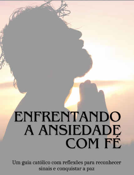 Enfrentando a Ansiedade com Fé